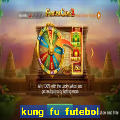 kung fu futebol clube online